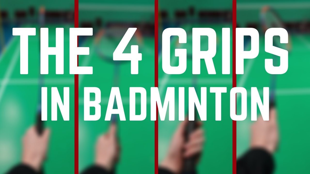 the 4 grips in badminton badminton insight